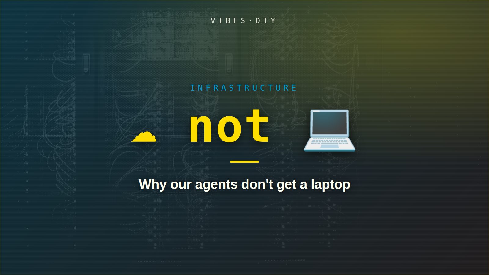 Why our agents don't get a laptop
