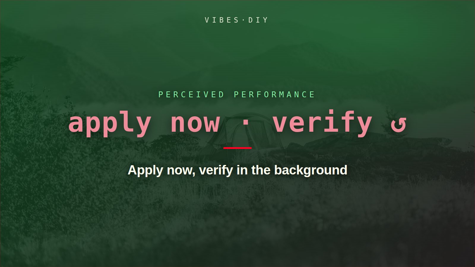 Apply now, verify in the background